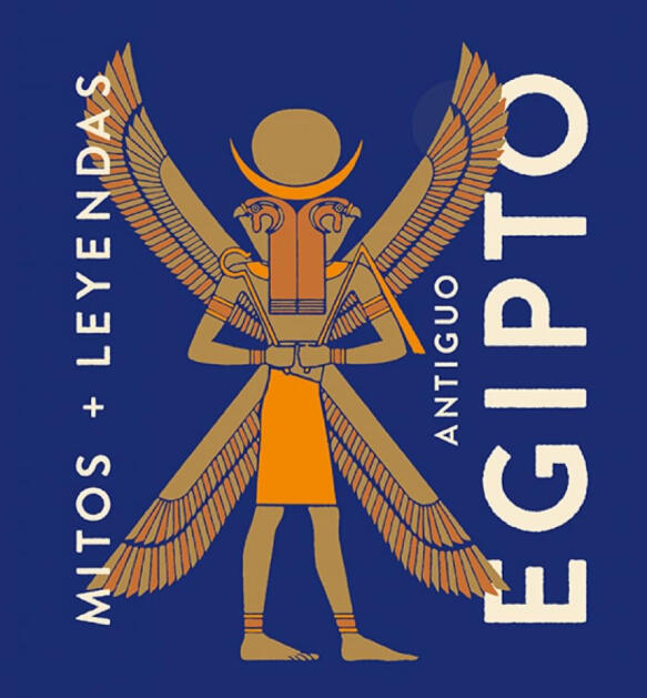 Mitos + Leyendas Antiguo Egipto Portada del libro Mitos y Leyendas del Antiguo Egipto, obra de Eva María Marcos